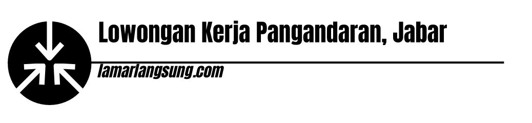 Lowongan Kerja Pangandaran, Jabar